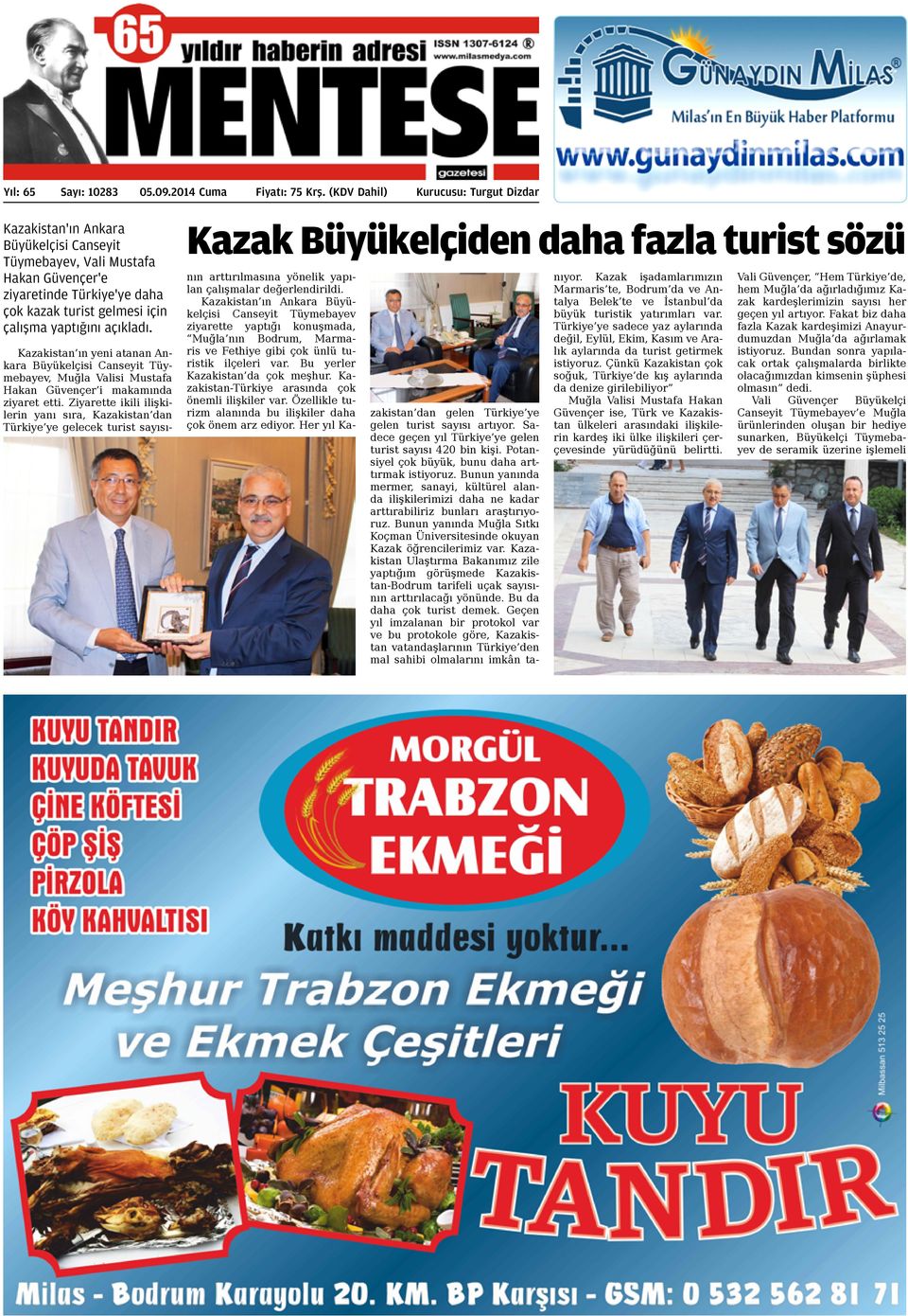 Kazakistan ın yeni atanan Ankara Büyükelçisi Canseyit Tüymebayev, Muğla Valisi Mustafa Hakan Güvençer i makamında ziyaret etti.