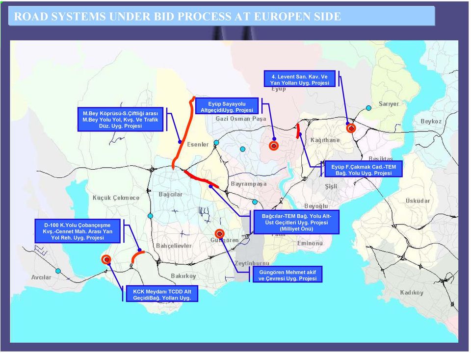 -TEM Bağ. Yolu Uyg. Projesi D-100 K.Yolu Çobançeşme Kvş.-Cennet Mah. Arası Yan Yol Reh. Uyg. Projesi Bağcılar-TEM Bağ.