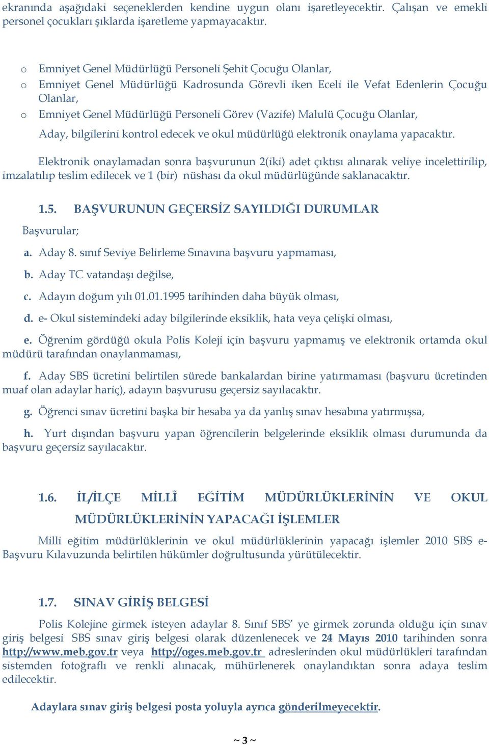 (Vazife) Malulü Çocuğu Olanlar, Aday, bilgilerini kontrol edecek ve okul müdürlüğü elektronik onaylama yapacaktır.