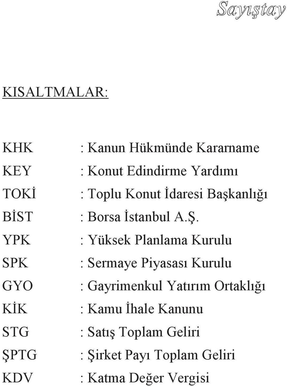 A.Ş. : Yüksek Planlama Kurulu : Sermaye Piyasası Kurulu : Gayrimenkul Yatırım