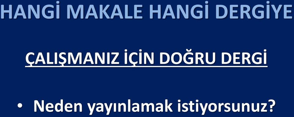 Ne tür bir yazı yazacaksınız?