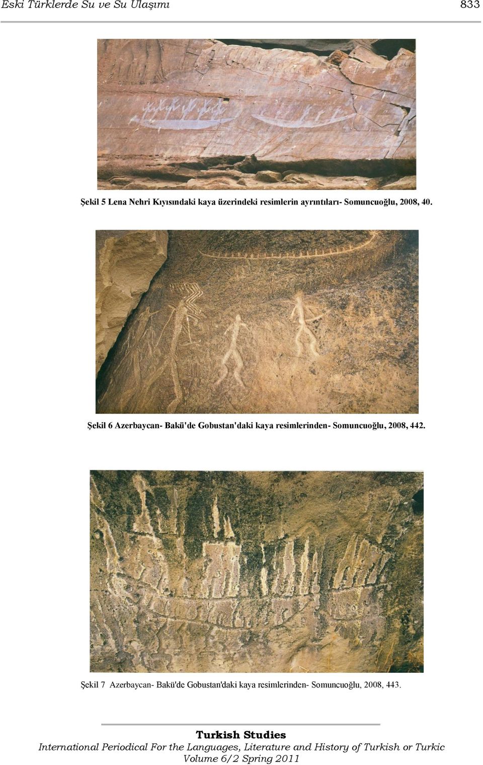 Şekil 6 Azerbaycan- Bakü'de Gobustan'daki kaya resimlerinden- Somuncuoğlu,