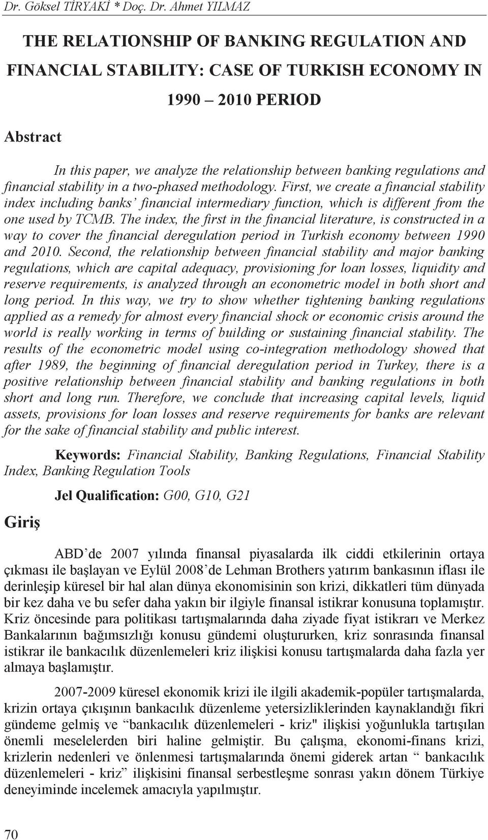 regulations and financial stability in a two-phased methodology.