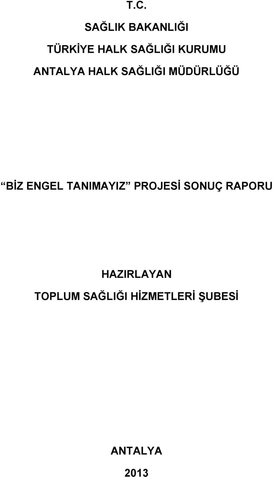 ENGEL TANIMAYIZ PROJESİ SONUÇ RAPORU