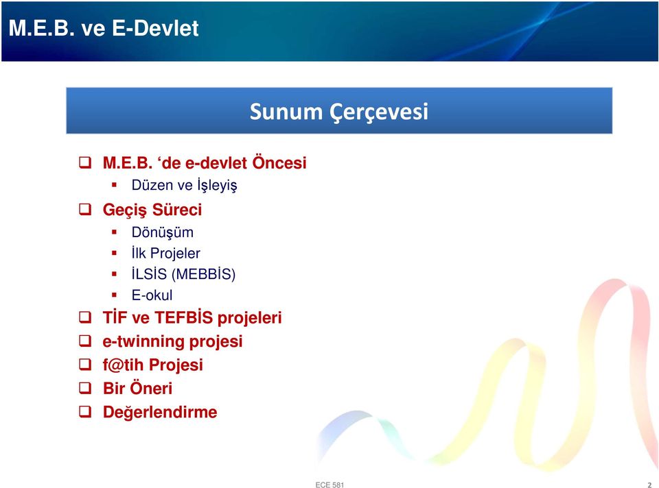 ve İşleyiş Geçiş Süreci Dönüşüm İlk Projeler İLSİS