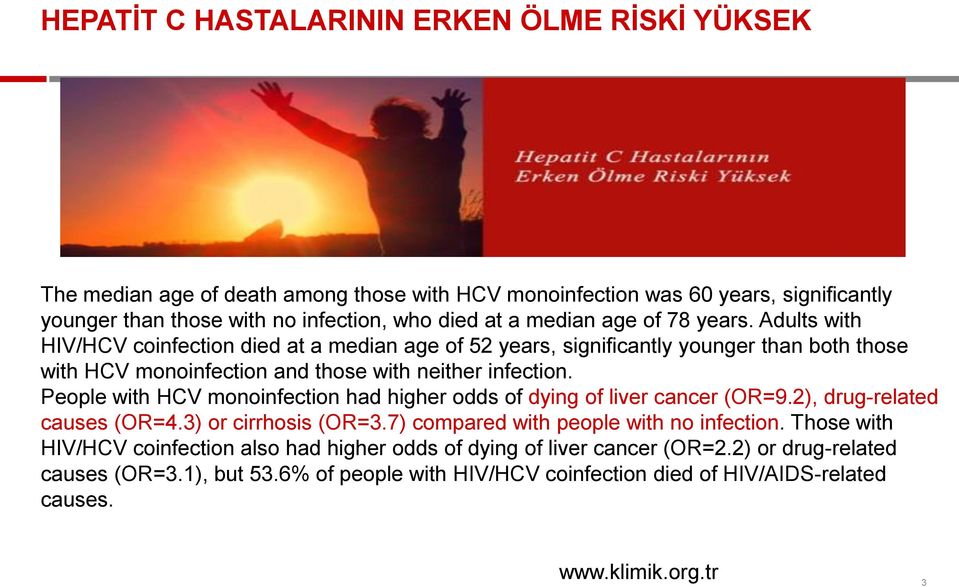 People with HCV monoinfection had higher odds of dying of liver cancer (OR=9.2), drug-related causes (OR=4.3) or cirrhosis (OR=3.7) compared with people with no infection.