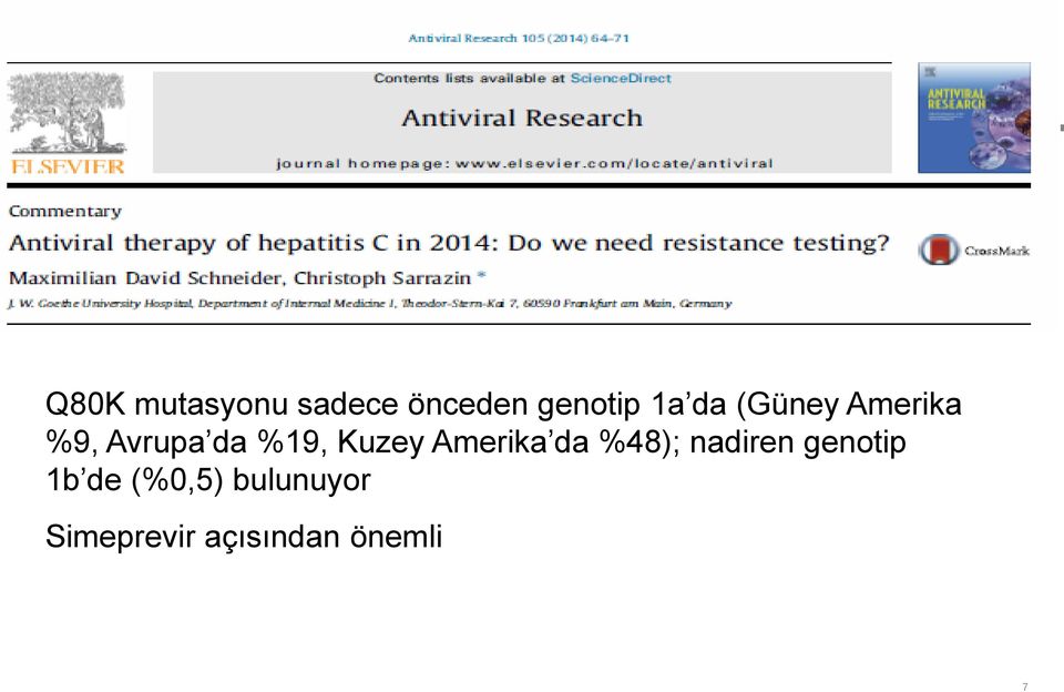 Amerika da %48); nadiren genotip 1b de