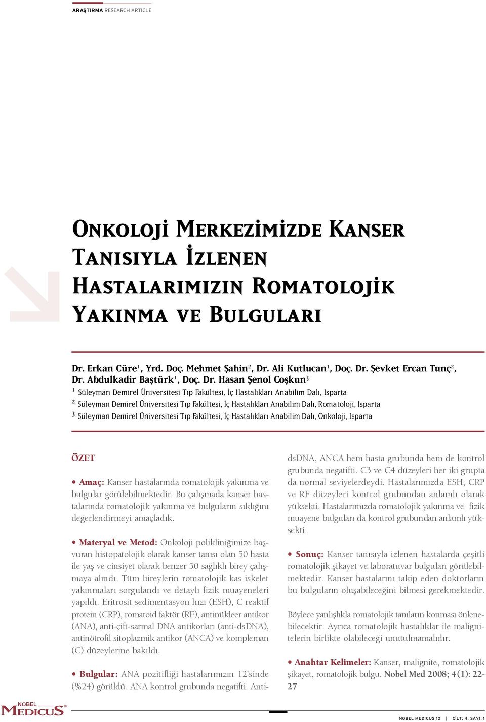 Hasan fienol Coflkun 3 Süleyman Demirel Üniversitesi T p Fakültesi, ç Hastal klar Anabilim Dal, Isparta 2 Süleyman Demirel Üniversitesi T p Fakültesi, ç Hastal klar Anabilim Dal, Romatoloji, Isparta