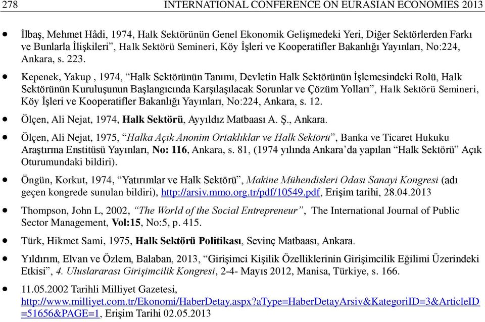 Kepenek, Yakup, 1974, Halk Sektörünün Tanımı, Devletin Halk Sektörünün İşlemesindeki Rolü, Halk Sektörünün Kuruluşunun Başlangıcında Karşılaşılacak Sorunlar ve Çözüm Yolları, Halk Sektörü Semineri,