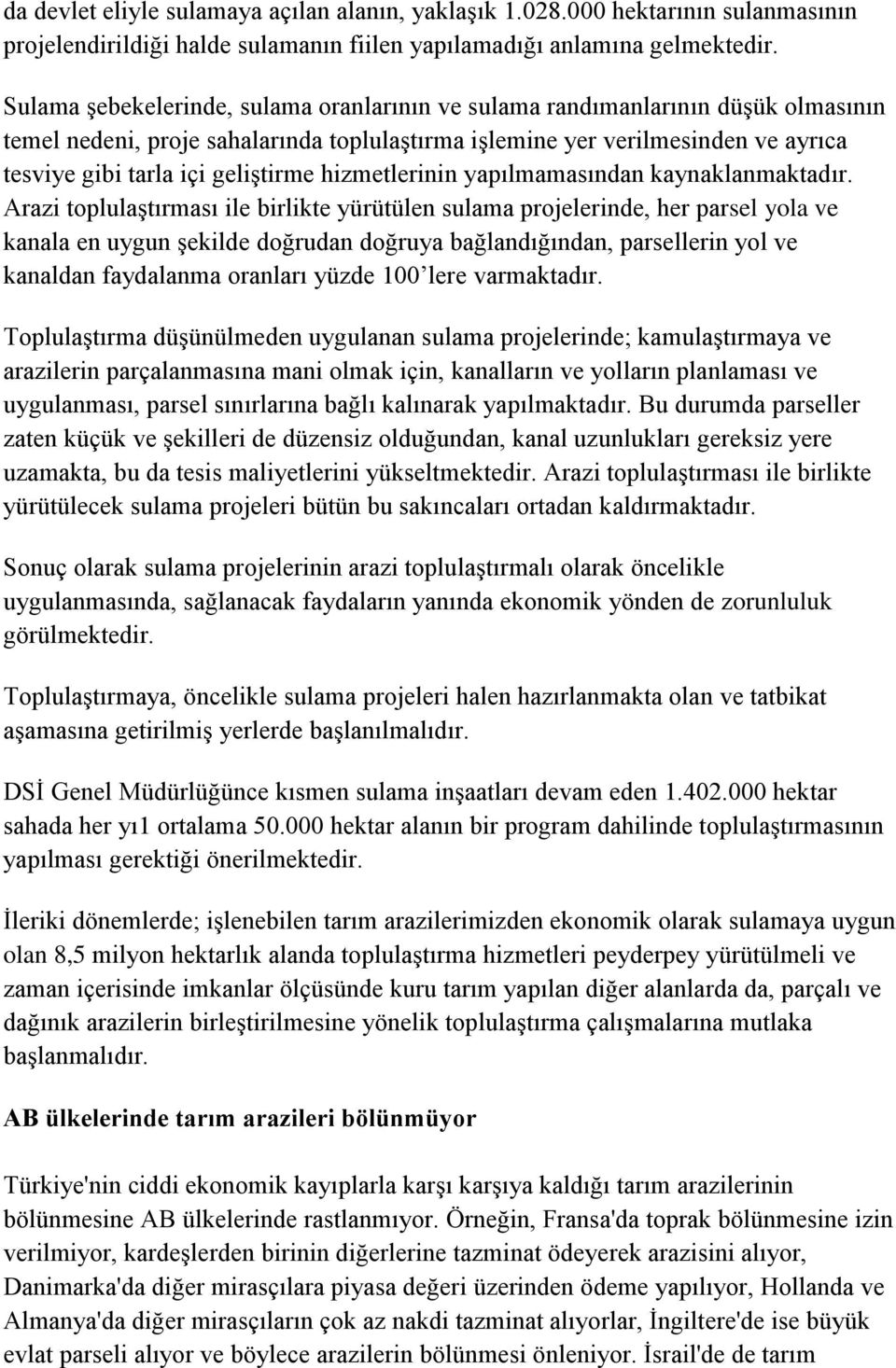 hizmetlerinin yapılmamasından kaynaklanmaktadır.