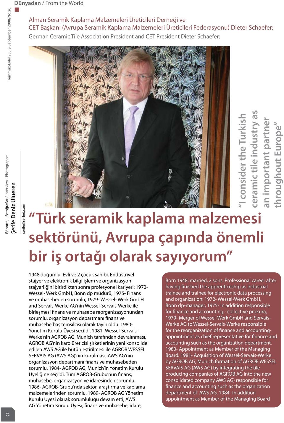 President Dieter Schaefer; Röportaj - Fotoğraflar / Interview - Photographs: Şerife Deniz Ulueren serife@serfed.