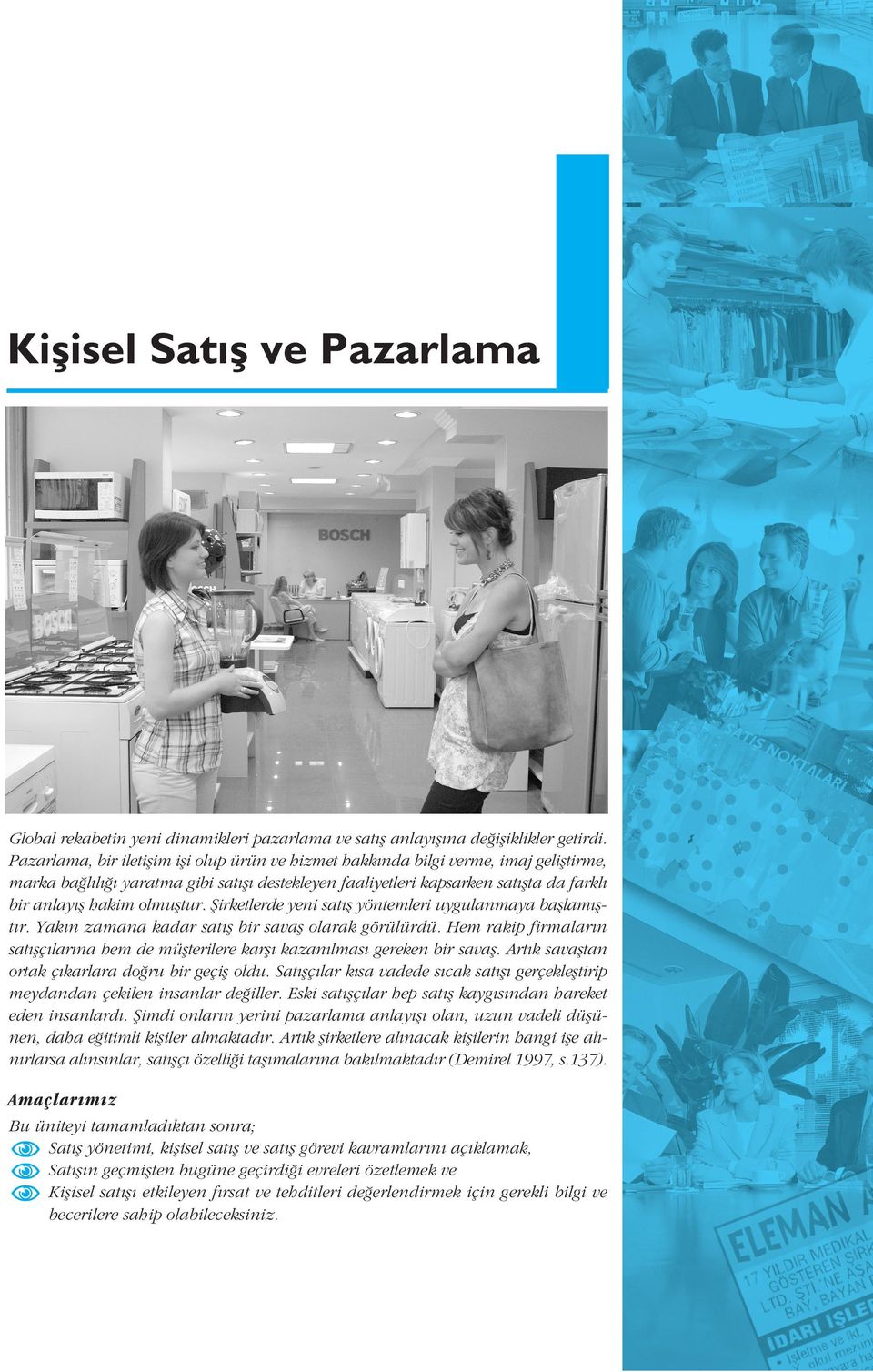 olmufltur. fiirketlerde yeni sat fl yöntemleri uygulanmaya bafllam flt r. Yak n zamana kadar sat fl bir savafl olarak görülürdü.