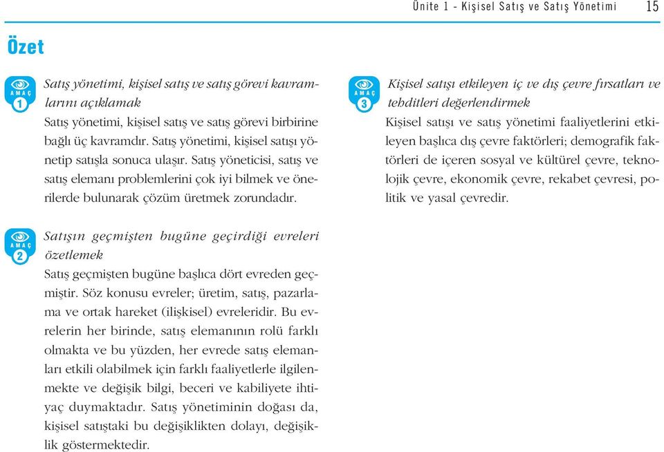 Sat fl yöneticisi, sat fl ve sat fl eleman problemlerini çok iyi bilmek ve önerilerde bulunarak çözüm üretmek zorundad r.