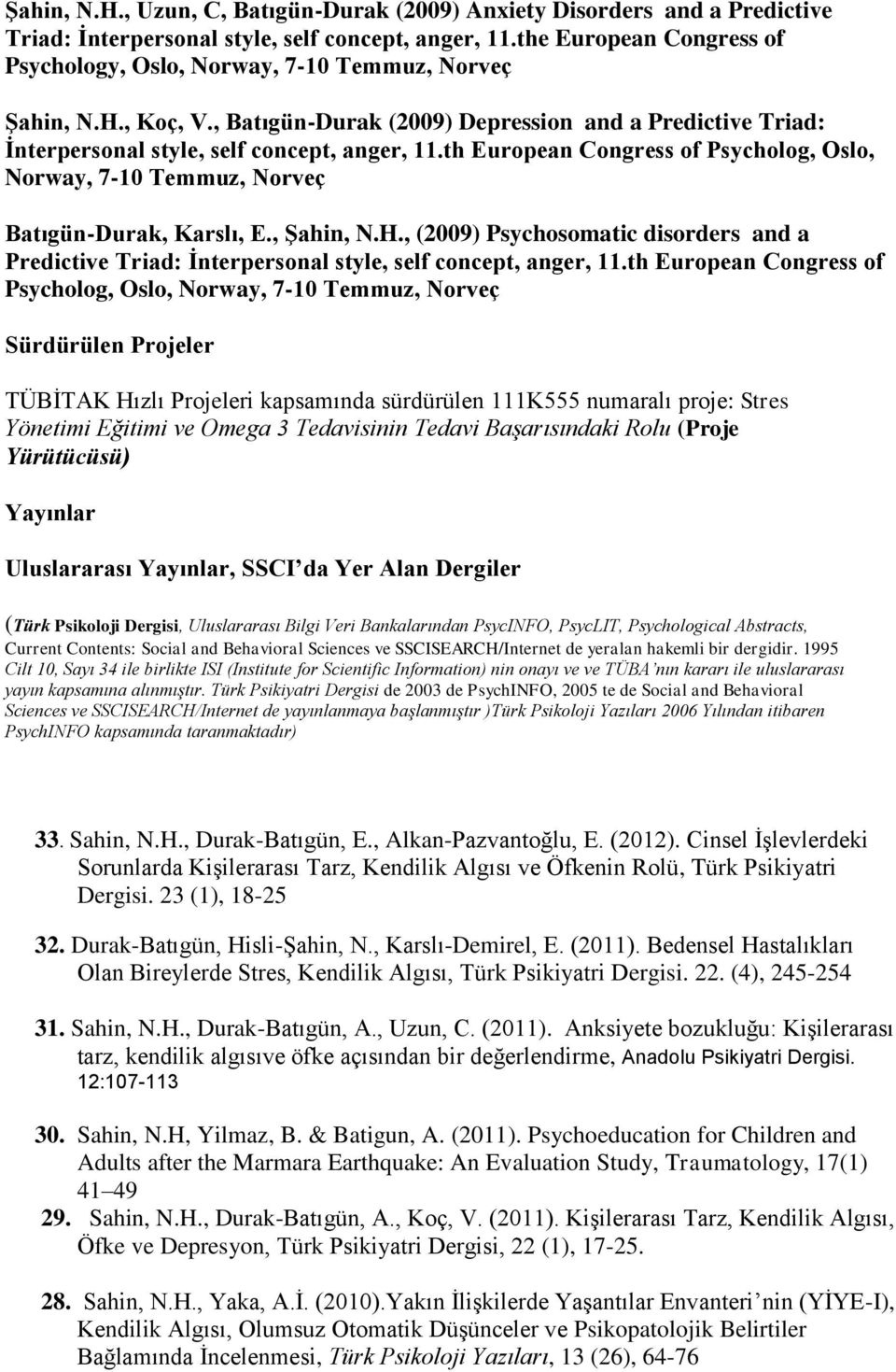 th European Congress of Psycholog, Oslo, Norway, 7-10 Temmuz, Norveç Batıgün-Durak, Karslı, E., Şahin, N.H.