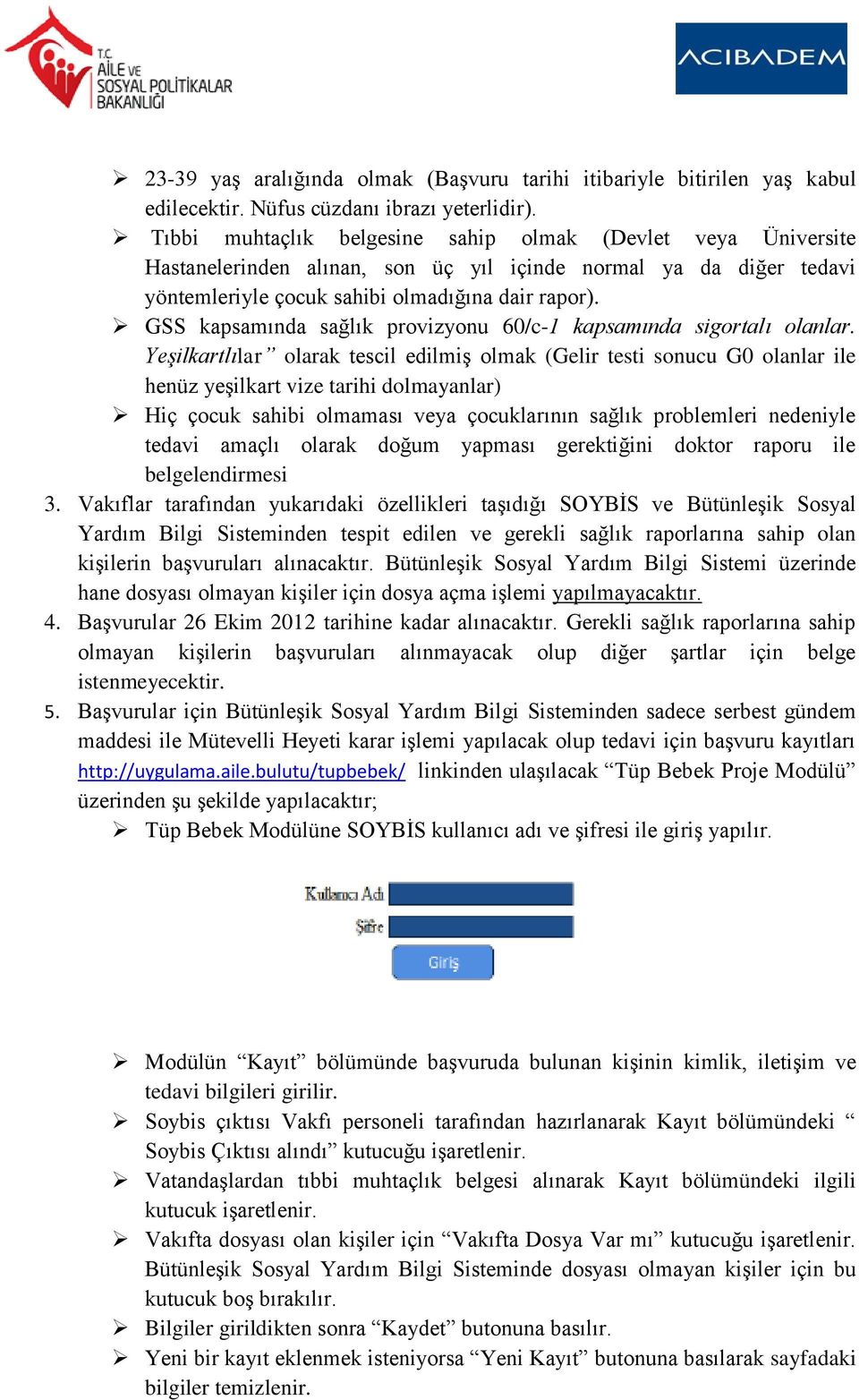 GSS kapsamında sağlık provizyonu 60/c-1 kapsamında sigortalı olanlar.