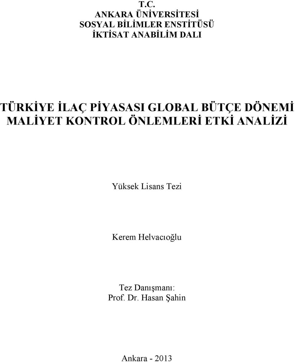 MALİYET KONTROL ÖNLEMLERİ ETKİ ANALİZİ Yüksek Lisans Tezi