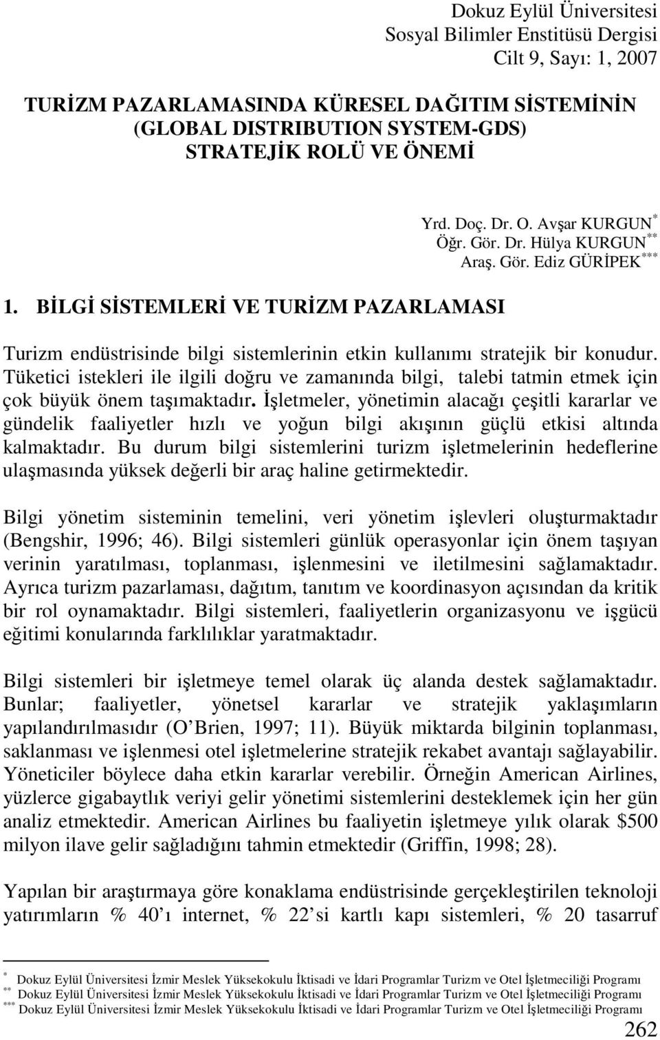 Tüketici istekleri ile ilgili doğru ve zamanında bilgi, talebi tatmin etmek için çok büyük önem taşımaktadır.