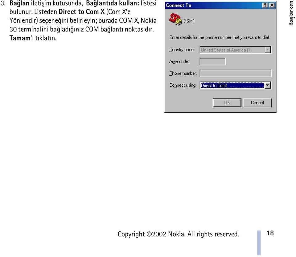 burada COM X, Nokia 30 terminalini baðladýðýnýz COM baðlantý