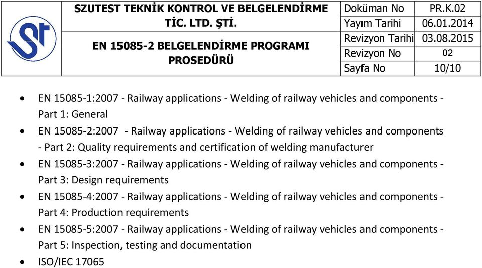 Welding of railway vehicles and components - Part 3: Design requirements EN 15085-4:2007 - Railway applications - Welding of railway vehicles and components -