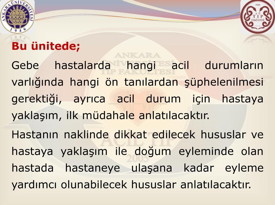 anlatılacaktır.