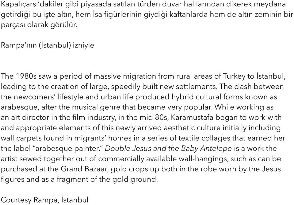 The clash between the newcomers lifestyle and urban life produced hybrid cultural forms known as arabesque, after the musical genre that became very popular.