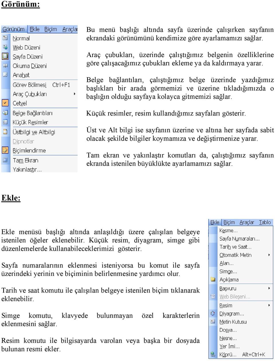 Belge bağlantıları, çalıştığımız belge üzerinde yazdığımız başlıkları bir arada görmemizi ve üzerine tıkladığımızda o başlığın olduğu sayfaya kolayca gitmemizi sağlar.