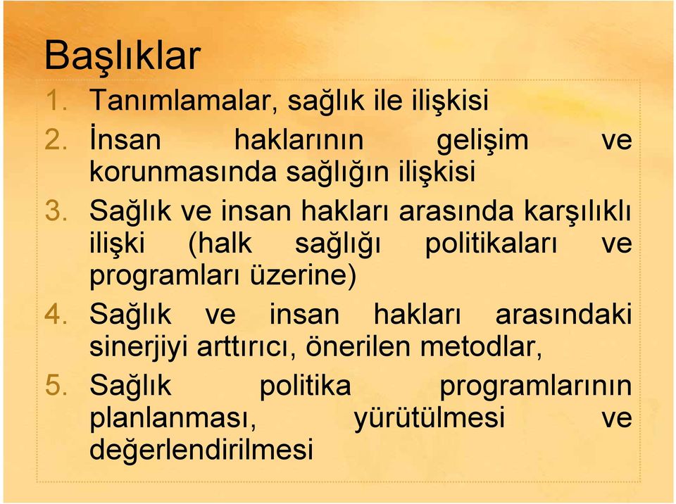 Sağlık ve insan hakları arasında karşılıklı ilişki (halk sağlığı politikaları ve programları