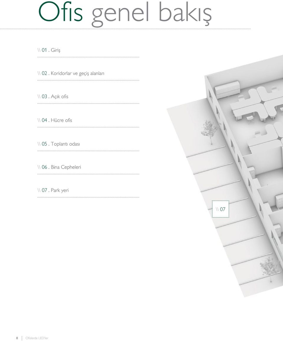 Açık ofis \\ 04. Hücre ofis \\ 05.