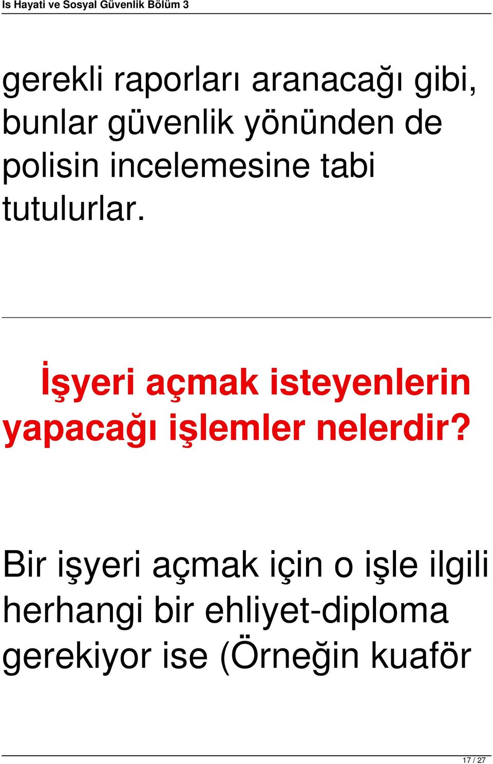 İşyeri açmak isteyenlerin yapacağı işlemler nelerdir?