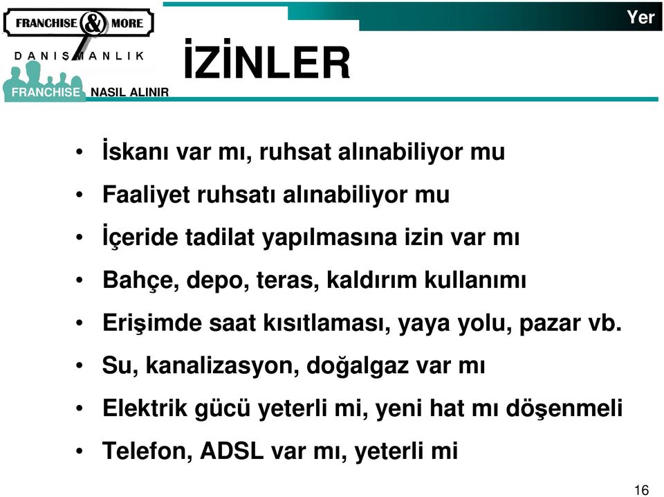 Erişimde saat kısıtlaması, yaya yolu, pazar vb.