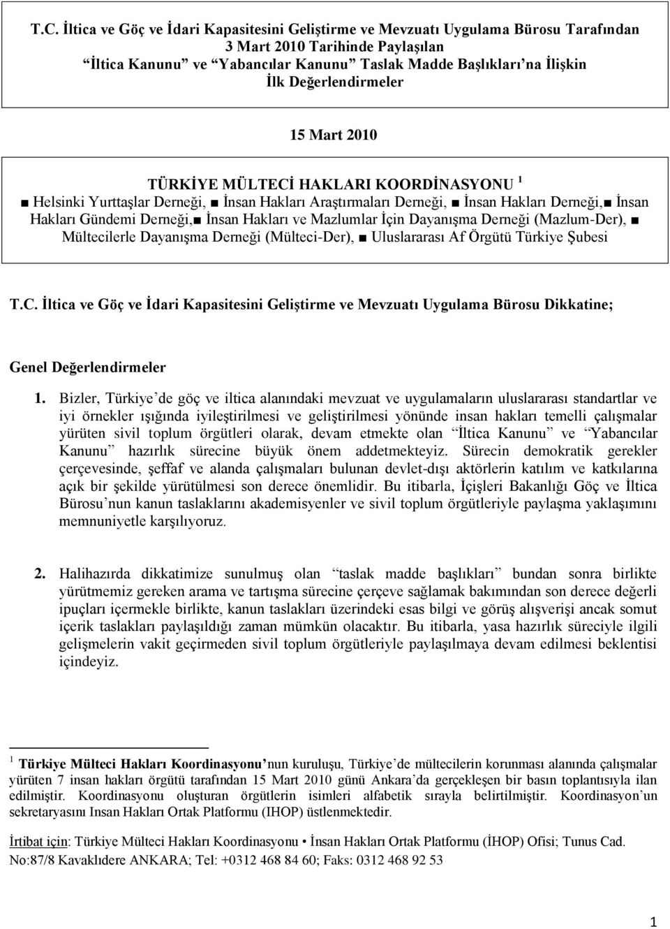 Hakları ve Mazlumlar İçin Dayanışma Derneği (Mazlum-Der), Mültecilerle Dayanışma Derneği (Mülteci-Der), Uluslararası Af Örgütü Türkiye Şubesi T.C.