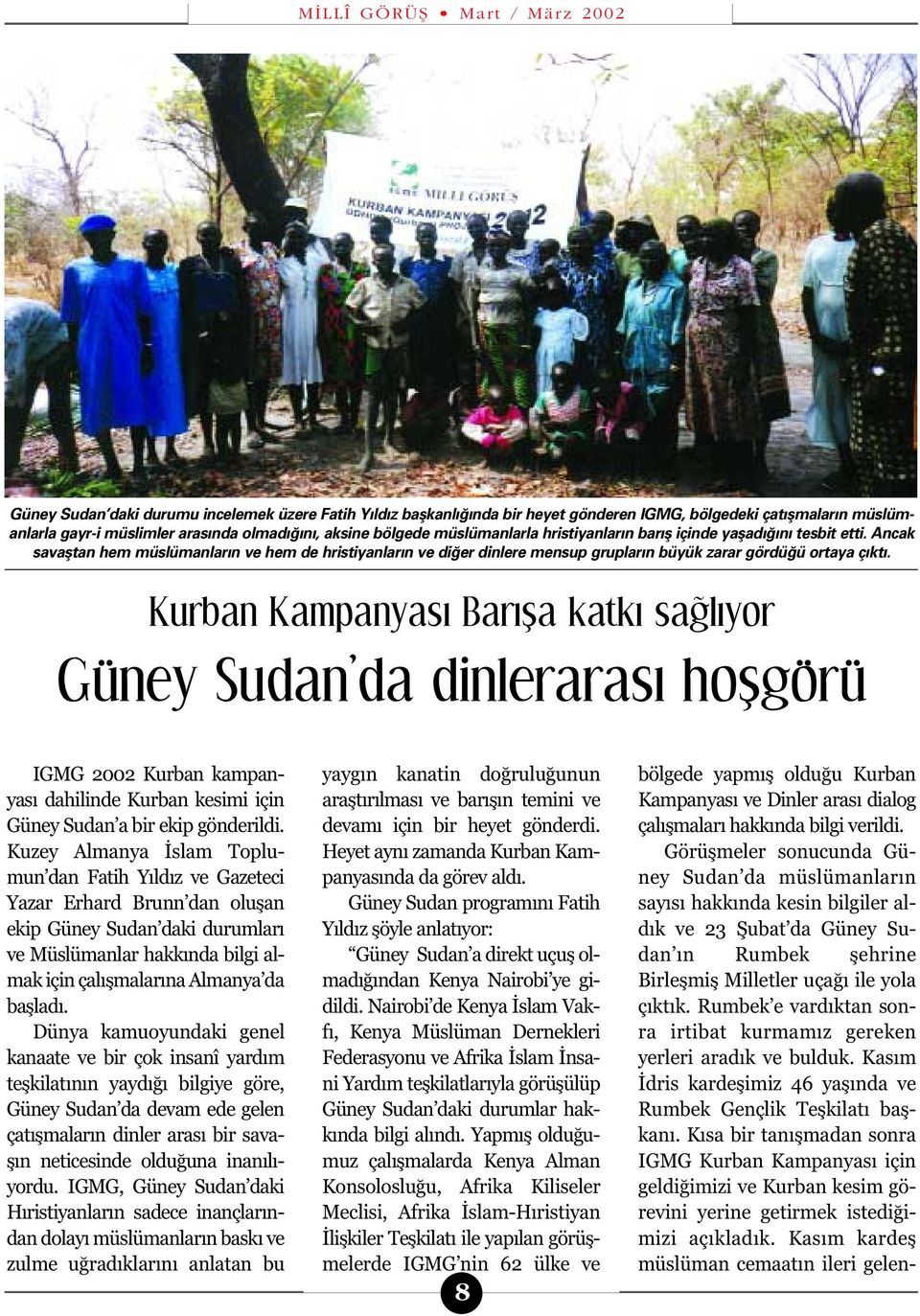 Kurban Kampanyas Bar fla katk sa l yor Güney Sudan da dinleraras hoflgörü IGMG 2002 Kurban kampanyası dahilinde Kurban kesimi için Güney Sudan a bir ekip gönderildi.