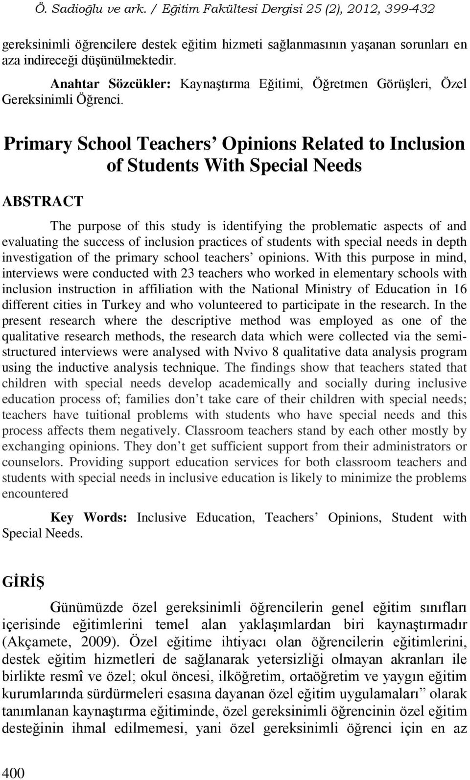 inclusion practices of students with special needs in depth investigation of the primary school teachers opinions.