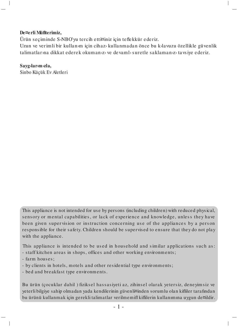 Sayg lar m zla, Sinbo Küçük Ev Aletleri This appliance is not intended for use by persons (including children) with reduced physical, sensory or mental capabilities, or lack of experience and