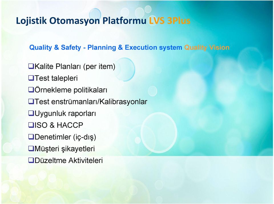 talepleri Örnekleme politikaları Test enstrümanları/kalibrasyonlar