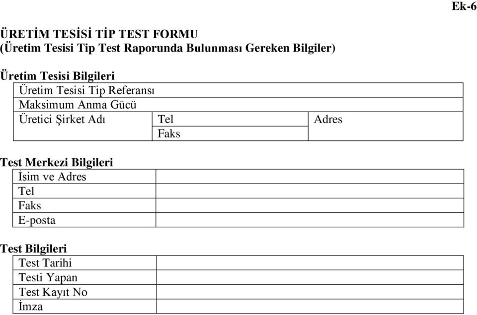 Maksimum Anma Gücü Üretici Şirket Adı Tel Adres Faks Test Merkezi Bilgileri