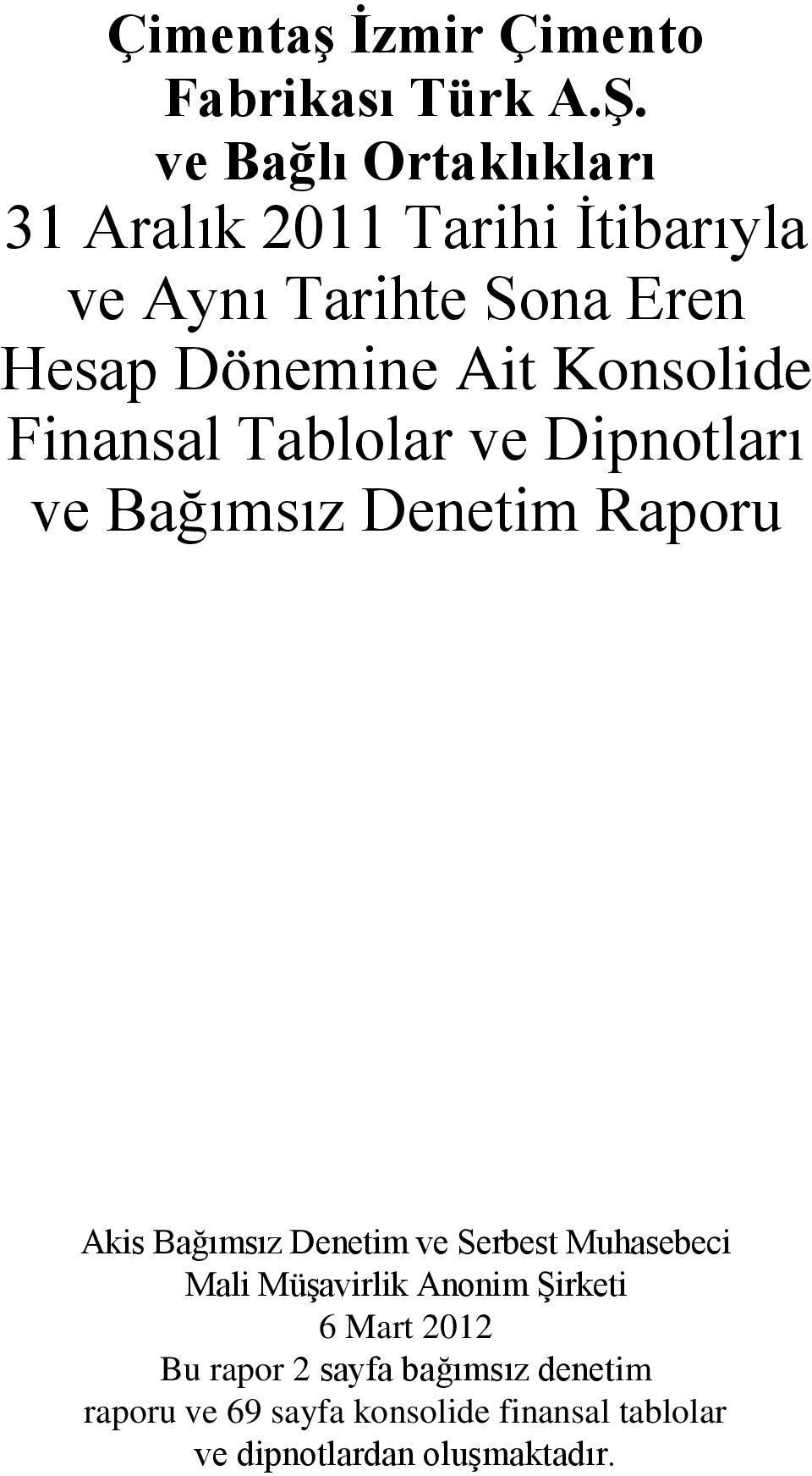 Finansal Tablolar ve Dipnotları ve Bağımsız Denetim Raporu Akis Bağımsız Denetim ve Serbest