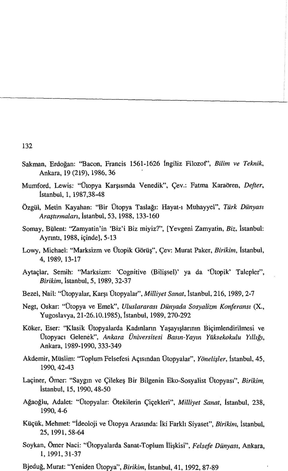 Ara$tmnalan, istanbul, 53, 1988, 133-160 Somay, BUlent: ''Zamyatin'in 'Biz'i Biz miyiz?