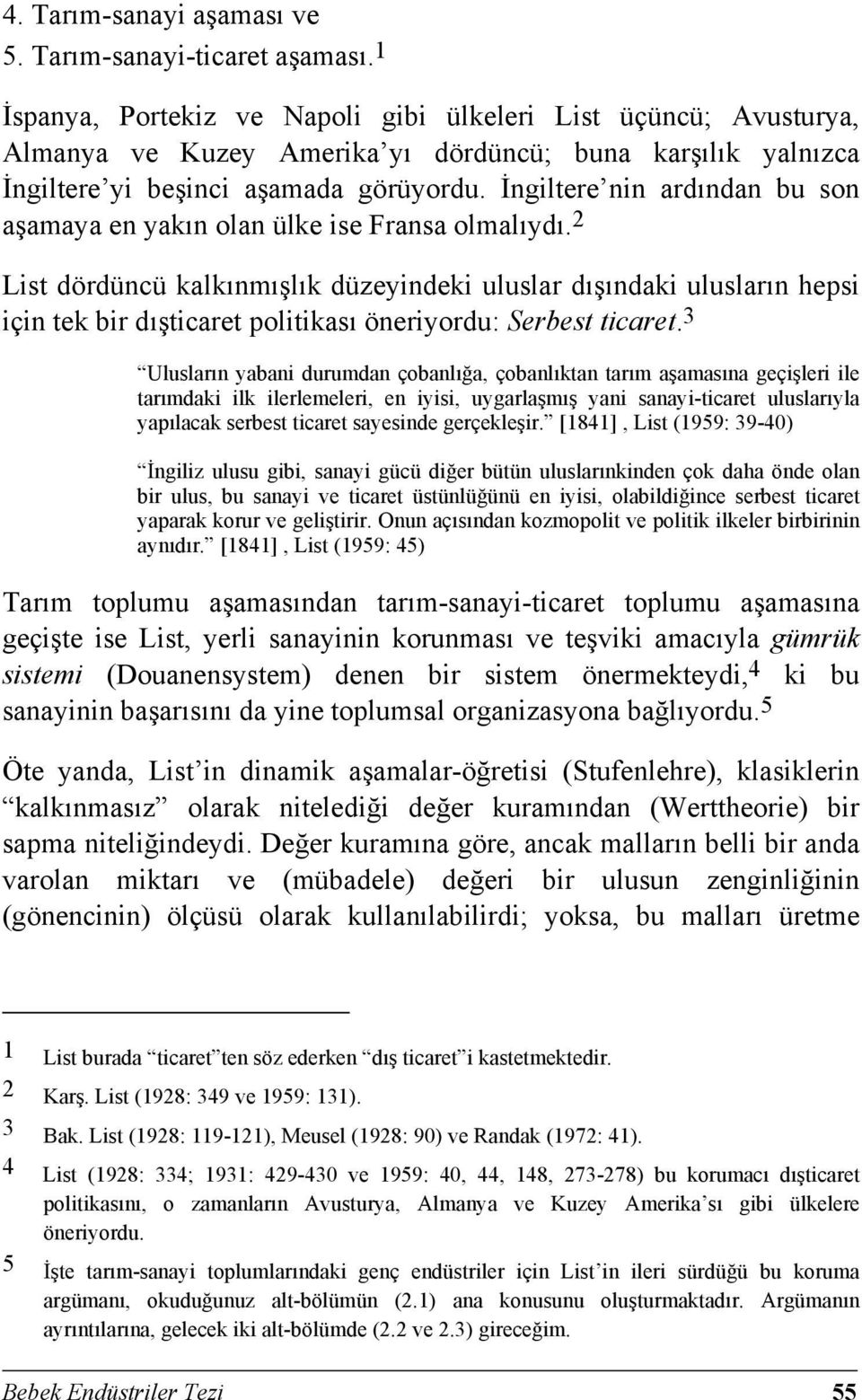 İngiltere nin ardından bu son aşamaya en yakın olan ülke ise Fransa olmalıydı.