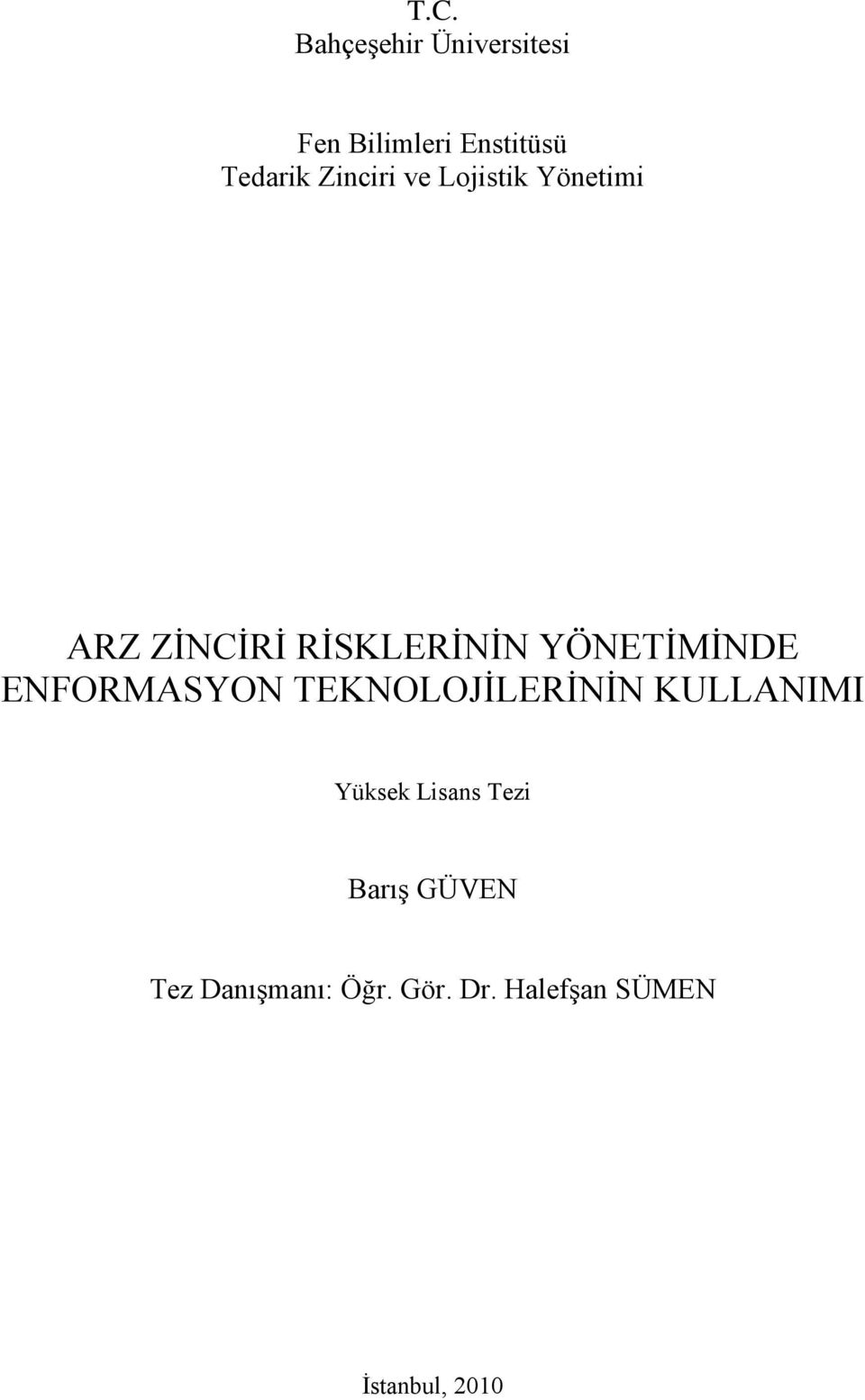 YÖNETĠMĠNDE ENFORMASYON TEKNOLOJĠLERĠNĠN KULLANIMI Yüksek