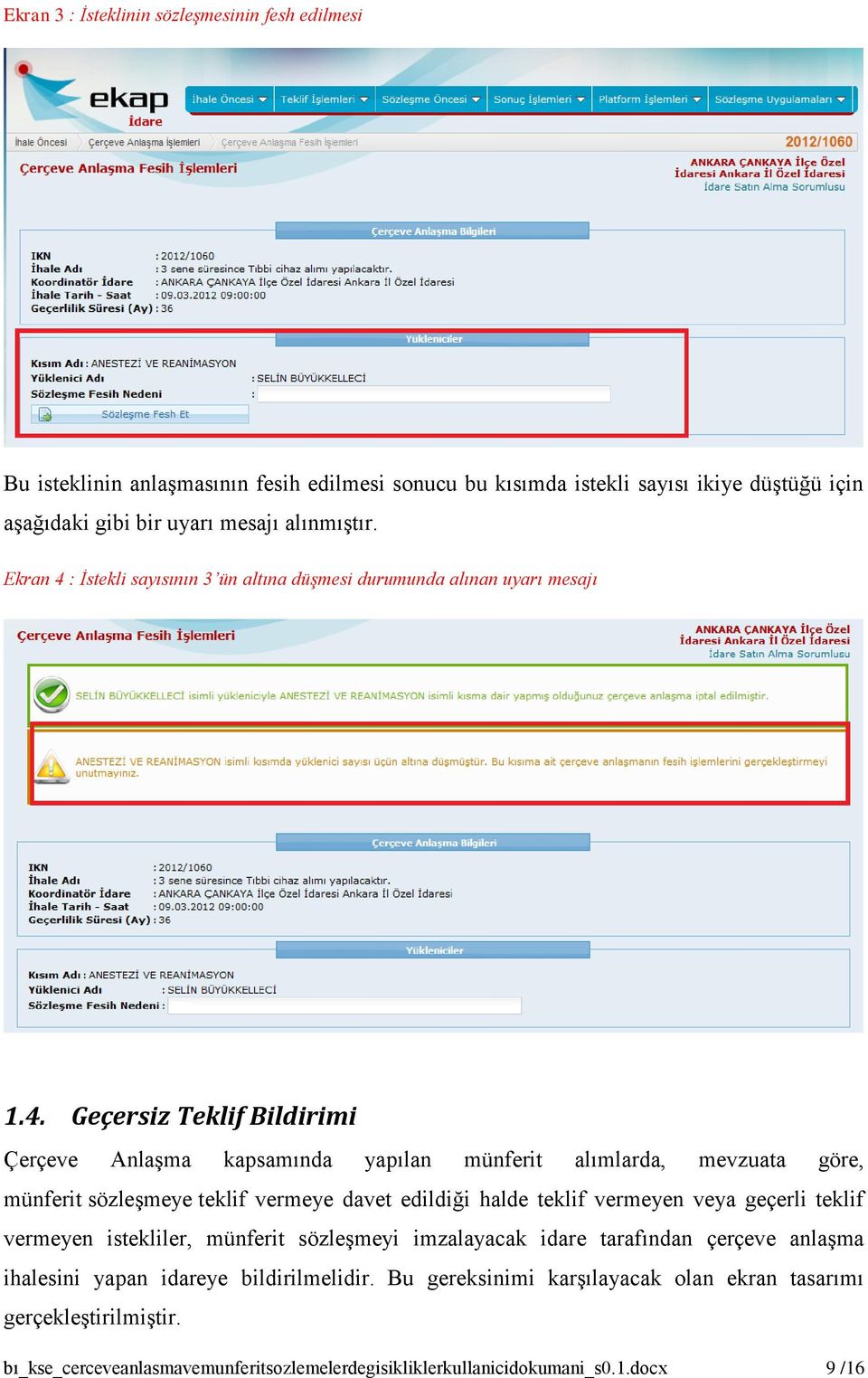 : İstekli sayısının 3 ün altına düşmesi durumunda alınan uyarı mesajı 1.4.