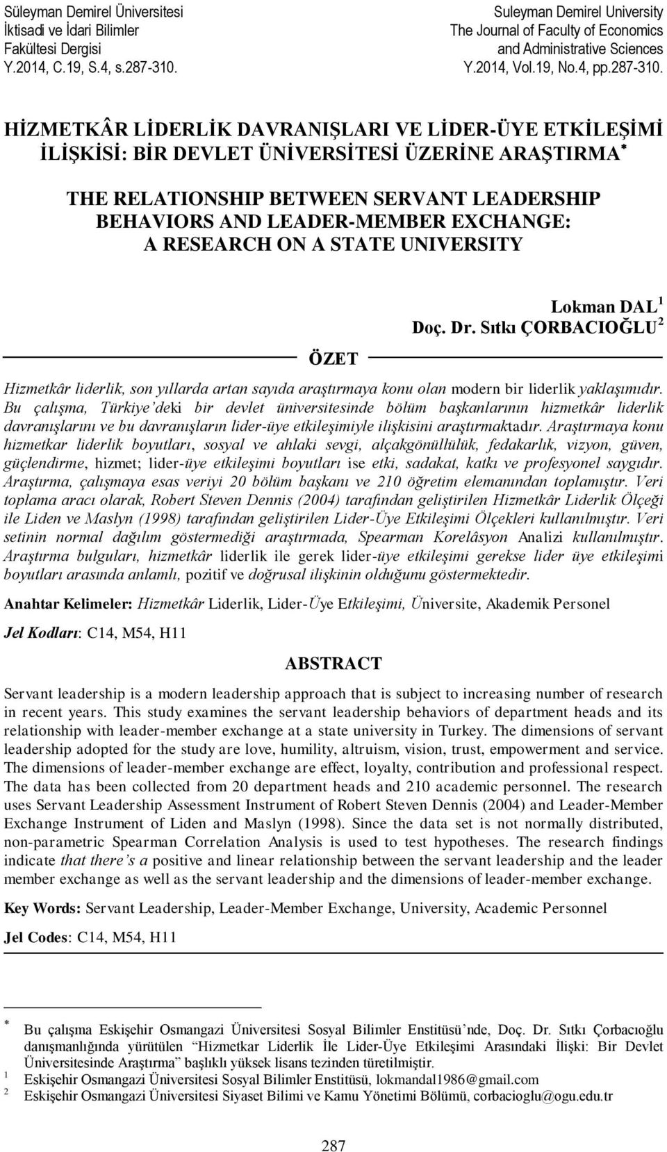 HĠZMETKÂR LĠDERLĠK DAVRANIġLARI VE LĠDER-ÜYE ETKĠLEġĠMĠ ĠLĠġKĠSĠ: BĠR DEVLET ÜNĠVERSĠTESĠ ÜZERĠNE ARAġTIRMA THE RELATIONSHIP BETWEEN SERVANT LEADERSHIP BEHAVIORS AND LEADER-MEMBER EXCHANGE: A