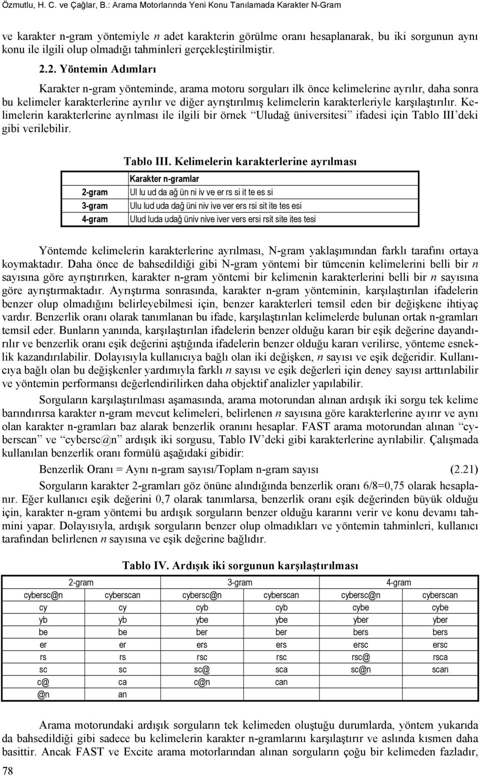 gerçekleştirilmiştir. 2.