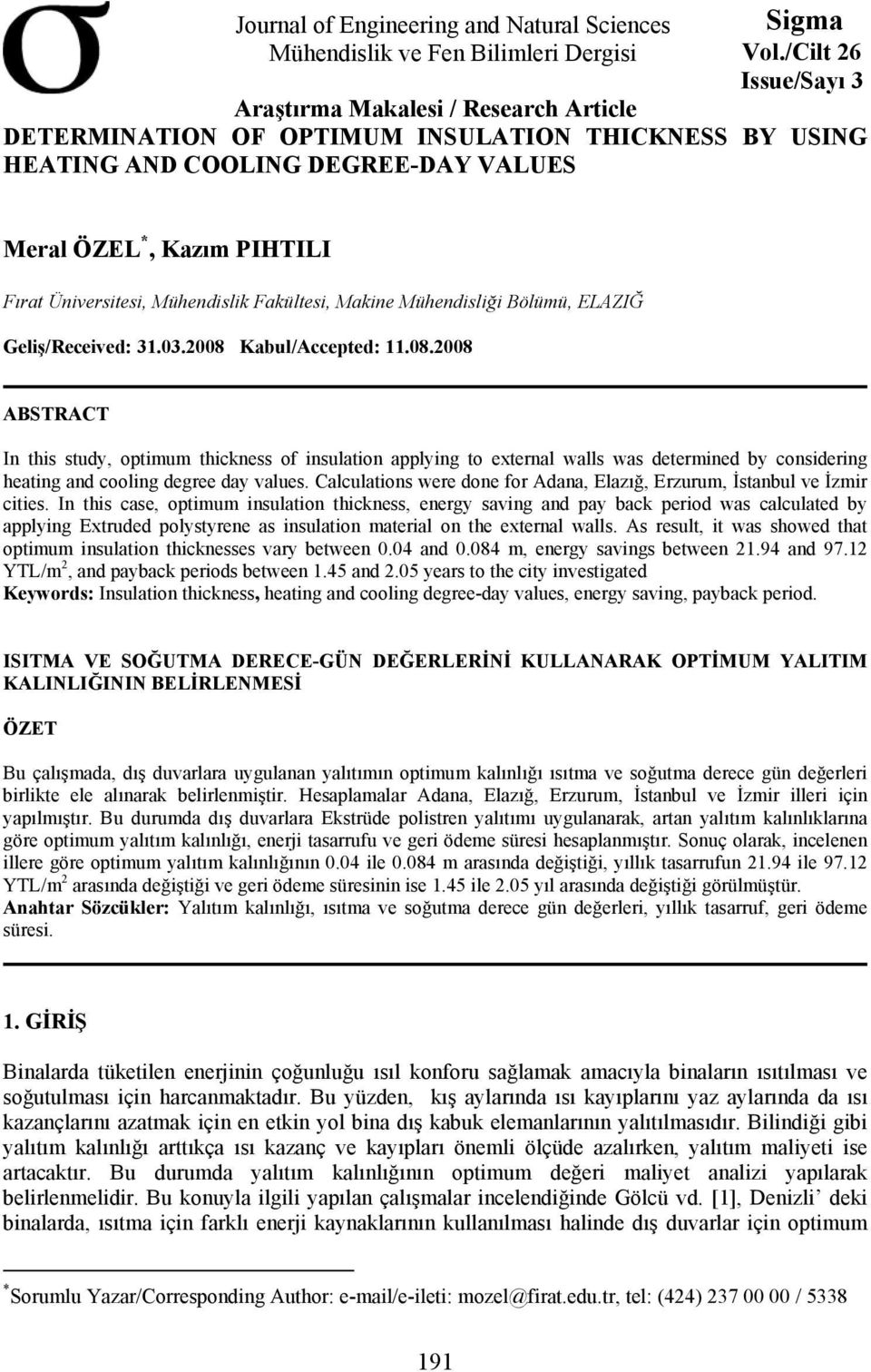 Mühendisli Faültesi, Maine Mühendisliği Bölümü, ELAZIĞ Geliş/Received: 31.03.2008 