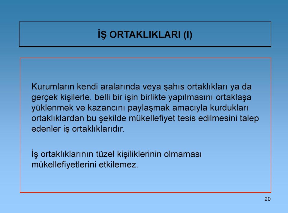 amacıyla kurdukları ortaklıklardan bu şekilde mükellefiyet tesis edilmesini talep edenler