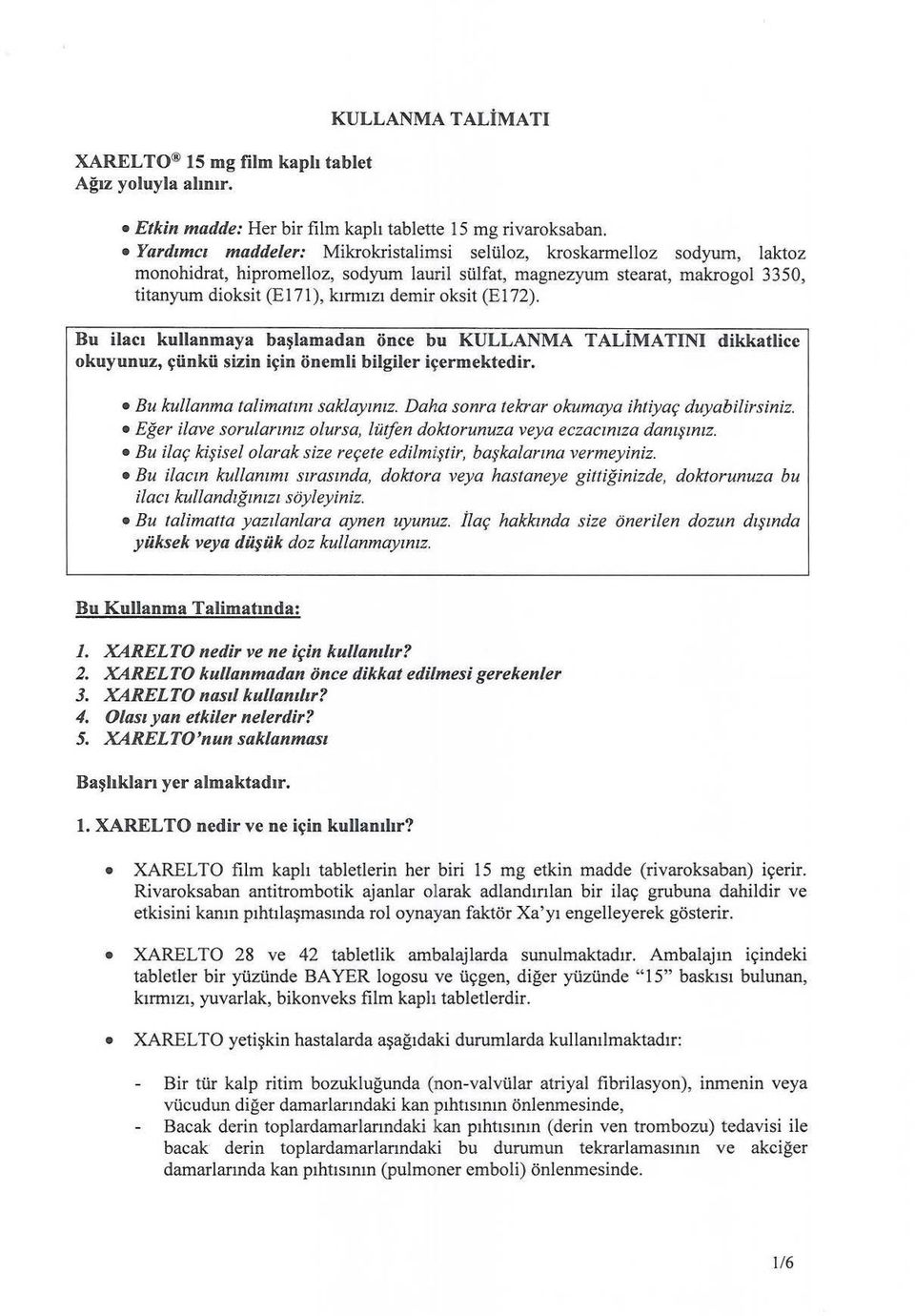 oksit (E172). Bu ilac1 kullanmaya ba~lamadan once bu KULLANMA T ALiMA TINI dikkatlicc okuyunuz, ~iinkii sizin i~in onemli bilgiler i~ermektedir. Bu kullanma talimatmz saklayznzz.