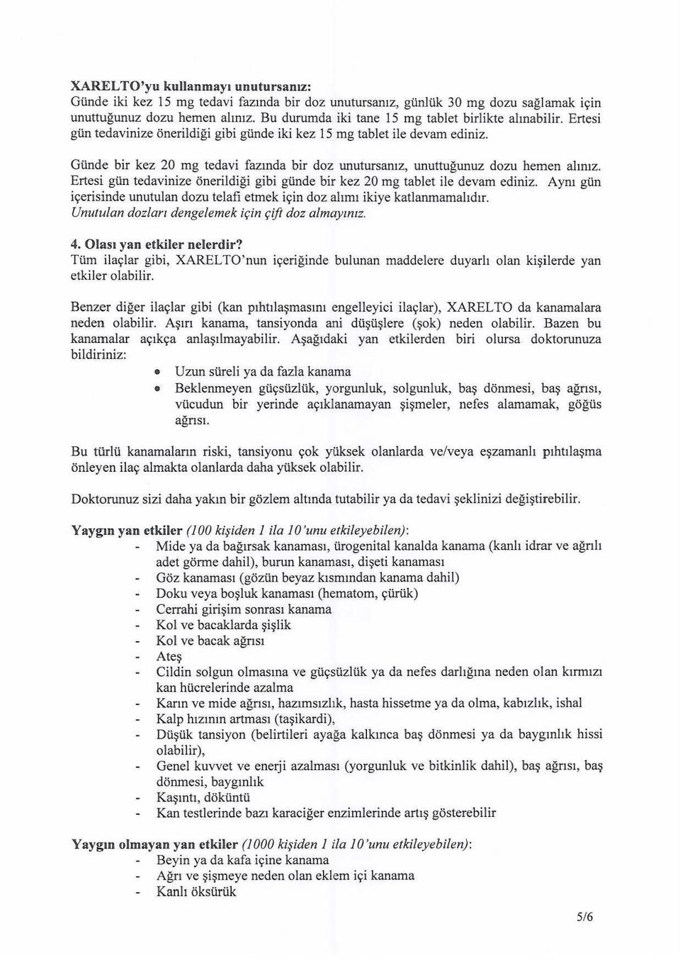 Olinde bir kez 20 mg tedavi fazmda bir doz unutursantz, unuttugunuz dozu hemen ahmz. Ertesi gtin tedavinize onerildigi gibi gi.inde bir kez 20 mg tablet ile devam ediniz.