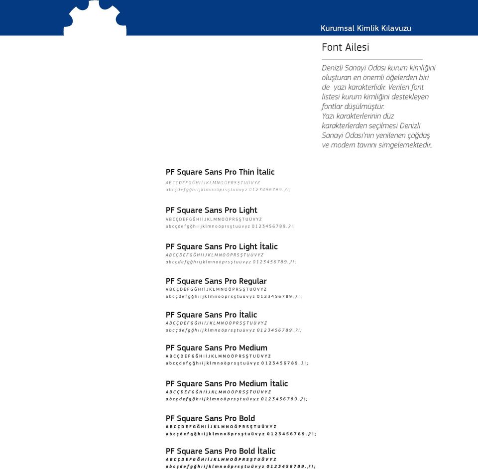 . PF Square Sans Pro Thin İtalic A B C Ç D E F G Ğ H I İ J K L M N O Ö P R S Ş T U Ü V Y Z a b c ç d e f g ğ h ı i j k l m n o ö p r s ş t u ü v y z 0 1 2 3 4 5 6 7 8 9.,?