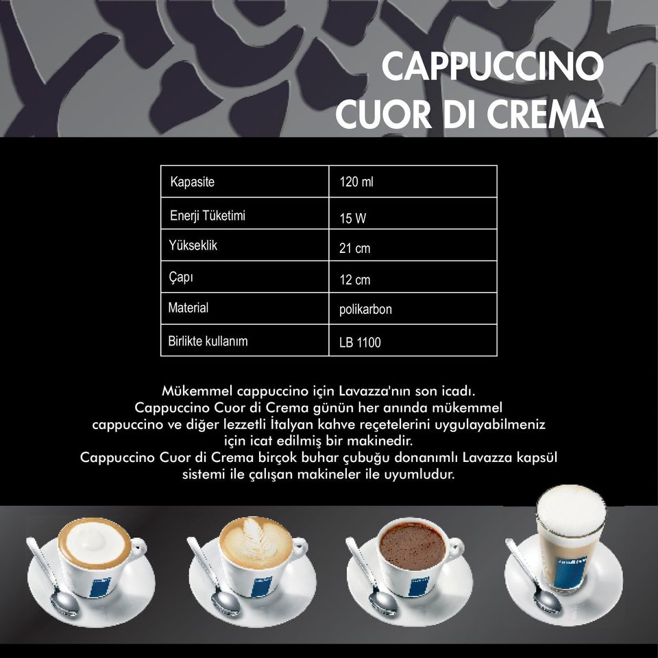Cappuccino Cuor di Crema günün her anında mükemmel cappuccino ve diğer lezzetli İtalyan kahve reçetelerini