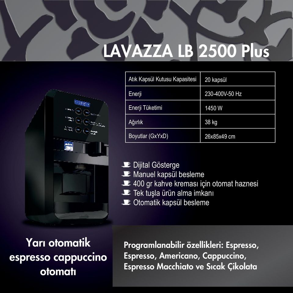 için otomat haznesi Tek tuşla ürün alma imkanı Otomatik kapsül besleme Yarı otomatik espresso cappuccino